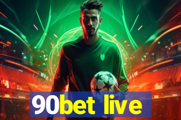 90bet live